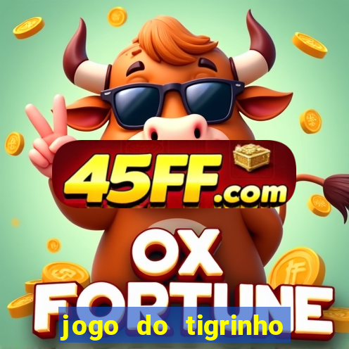 jogo do tigrinho bet vip